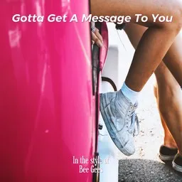 Cover art for Gotta Get A Message To You - Bee Gees karaoke version