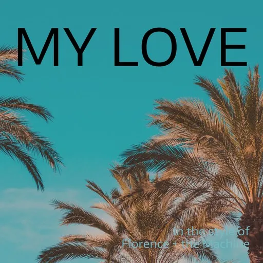 Karaoke My Love by Florence + the Machine — sing along with lyrics on Singa
