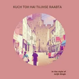 Cover art for Kuch Toh Hai Tujhse Raabta - Arijit Singh karaoke version