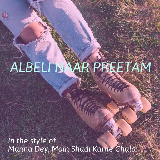 Karaoke Albeli Naar Preetam esittäjältä Main Shadi Karne Chala, Manna Dey — laula mukana sanoituksilla Singassa