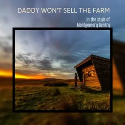 Cover art for Daddy Won't Sell the Farm - Montgomery Gentry karaoke version