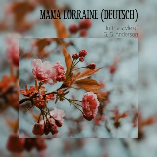 Karaoke Mama Lorraine (Deutsch) by G. G. Anderson — sing along with lyrics on Singa