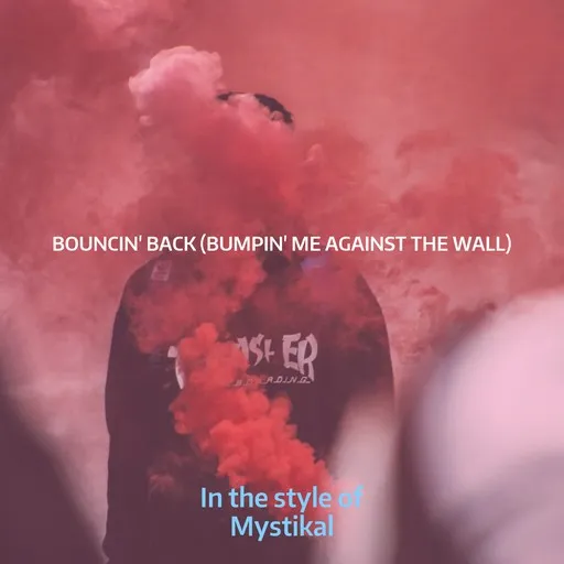 Karaoke Bouncin' Back (Bumpin' Me Against The Wall) esittäjältä Mystikal — laula mukana sanoituksilla Singassa