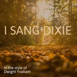 Karaokekappaleen I Sang Dixie - Dwight Yoakam kansikuva