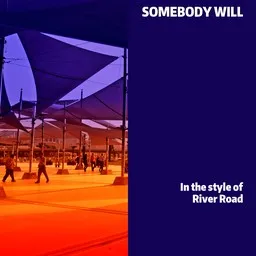 Cover art for Somebody Will - River Road karaoke version