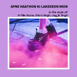 Cover art for Apne Haathon Ki Lakeeron Mein - A Mile Stone,Chitra Singh,Jagjit Singh karaoke version