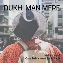 Cover art for Dukhi Man Mere - Close To My Heart,Jagjit Singh karaoke version