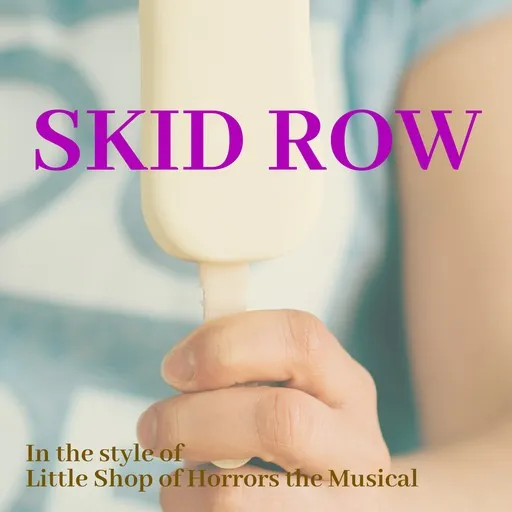 Karaoke Skid Row by Little Shop of Horrors the Musical — sing along with lyrics on Singa