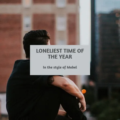 Karaoke Loneliest Time Of The Year av Mabel — sjung med på texten på Singa