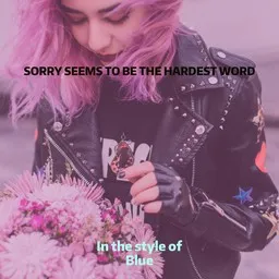 Cover art for Sorry Seems To Be the Hardest Word - Blue karaoke version