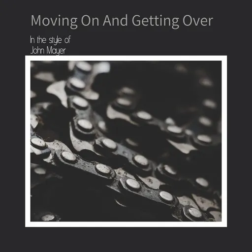 Karaoke Moving On And Getting Over von John Mayer — mit Songtext mitsingen auf Singa