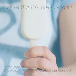 Cover art for I've Got A Crush On You - Linda Ronstadt,The Nelson Riddle Orchestra karaoke version
