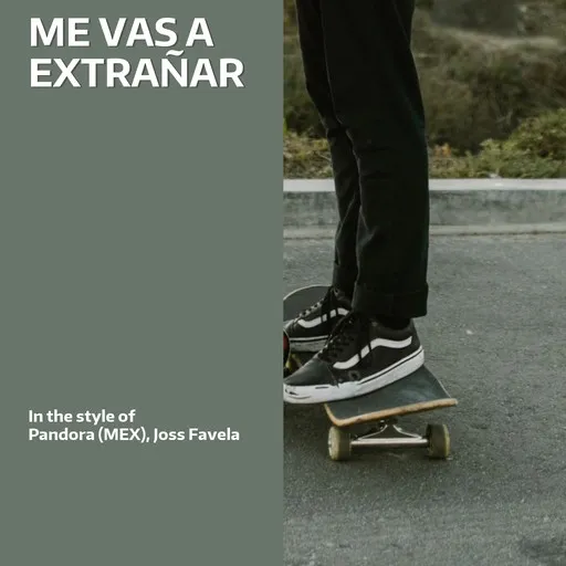 Karaoke Me Vas A Extrañar by Joss Favela, Pandora (MEX) — sing along with lyrics on Singa