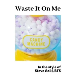 Cover art for Waste It On Me - BTS,Steve Aoki karaoke version