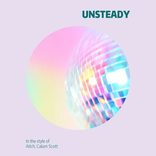 Karaoke Unsteady von Aitch, Calum Scott — mit Songtext mitsingen auf Singa