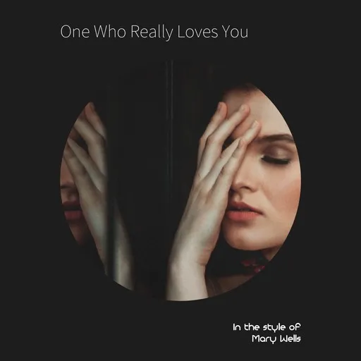Karaoke One Who Really Loves You von Mary Wells — mit Songtext mitsingen auf Singa