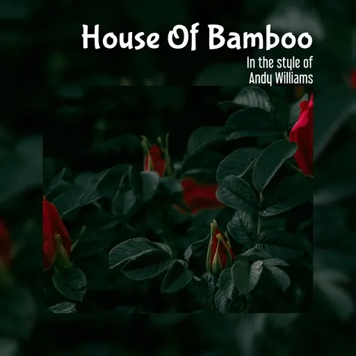 Karaoke House Of Bamboo by Andy Williams — sing along with lyrics on Singa