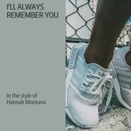 Cover art for I'll Always Remember You - Hannah Montana karaoke version