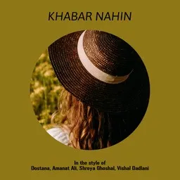 Titelbild für Khabar Nahin - Amanat Ali,Dostana,Shreya Ghoshal,Vishal Dadlani Karaoke-Version