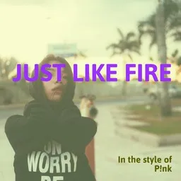 Karaokekappaleen Just Like Fire - P!NK kansikuva