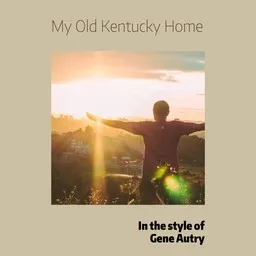 Cover art for My Old Kentucky Home - Gene Autry karaoke version