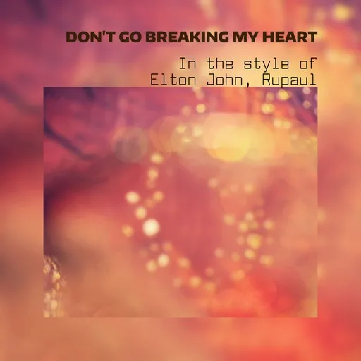 Don't Go Breaking My Heart - Karaoke