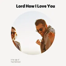 Cover art for Lord How I Love You - Fred Hammond karaoke version