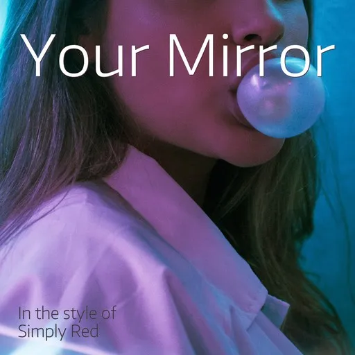 Karaoke Your Mirror by Simply Red — sing along with lyrics on Singa