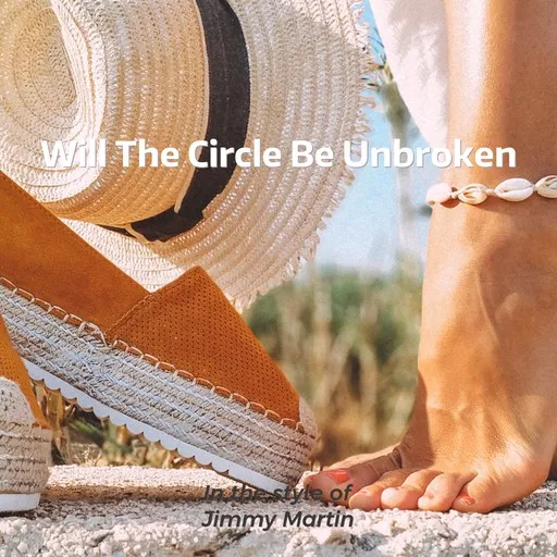 Karaoke Will The Circle Be Unbroken by Jimmy Martin — sing along with lyrics on Singa