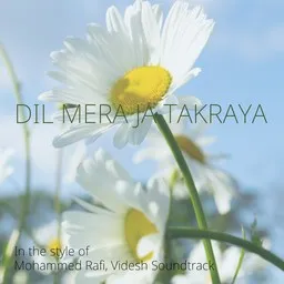Omslagsbild för Dil Mera Ja Takraya - Mohammed Rafi,Videsh Soundtrack karaokeversion
