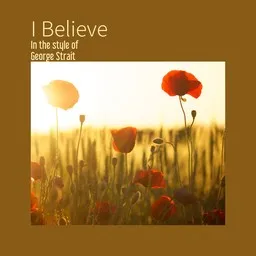 Titelbild für I Believe - George Strait Karaoke-Version
