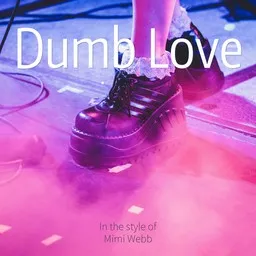 Karaokekappaleen Dumb Love - Mimi Webb kansikuva