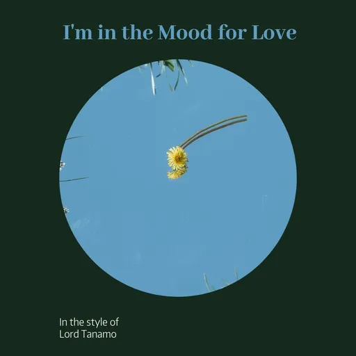 Karaoke I'm in the Mood for Love von Lord Tanamo — mit Songtext mitsingen auf Singa