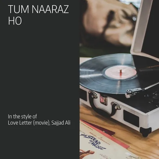 Karaoke Tum Naaraz Ho by Love Letter (movie), Sajjad Ali — sing along with lyrics on Singa