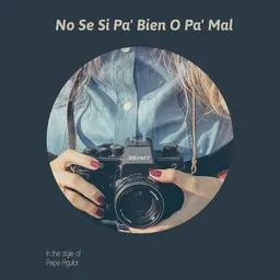 Omslagsbild för No Se Si Pa' Bien O Pa' Mal - Pepe Aguilar karaokeversion