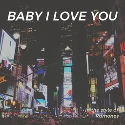 Karaokekappaleen Baby I Love You - Ramones kansikuva