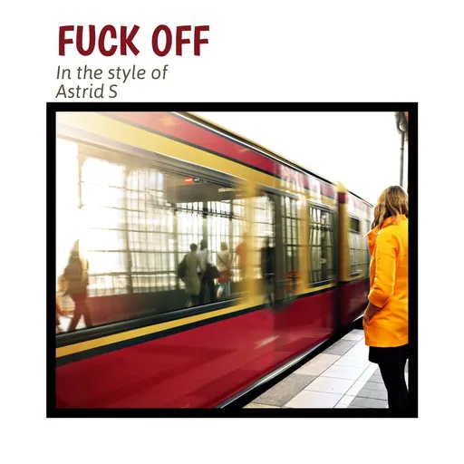 Karaoke Fuck Off by Astrid S — sing along with lyrics on Singa