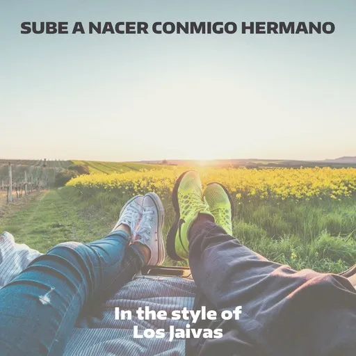 Karaoke Sube A Nacer Conmigo Hermano von Los Jaivas — mit Songtext mitsingen auf Singa