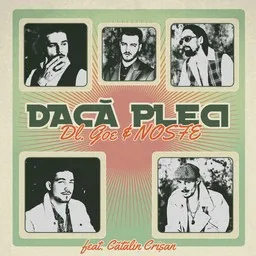 Cover art for Daca Pleci - Catalin Crisan,Dl Goe,NOSFE karaoke version