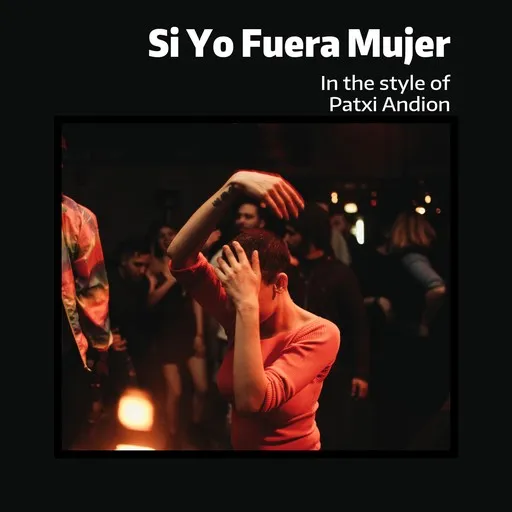 Karaoke Si Yo Fuera Mujer by Patxi Andion — sing along with lyrics on Singa