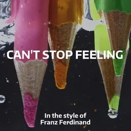 Titelbild für Can't Stop Feeling - Franz Ferdinand Karaoke-Version