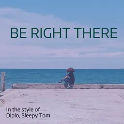 Cover art for Be Right There - Diplo,Sleepy Tom karaoke version