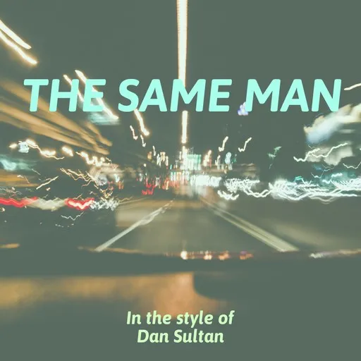 Karaoke The Same Man av Dan Sultan — sjung med på texten på Singa