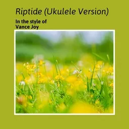 Omslagsbild för Riptide (Ukulele Version) - Vance Joy karaokeversion