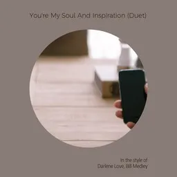 Cover art for You're My Soul And Inspiration (Duet) - Bill Medley,Darlene Love karaoke version