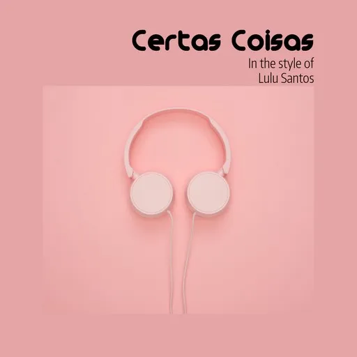Karaoke Certas Coisas von Lulu Santos — mit Songtext mitsingen auf Singa