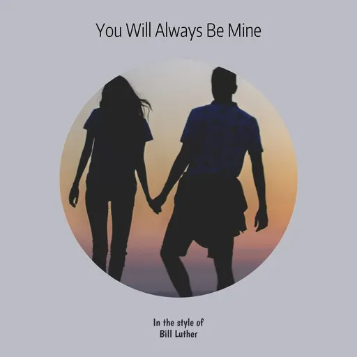 Karaoke You Will Always Be Mine by Bill Luther — sing along with lyrics on Singa