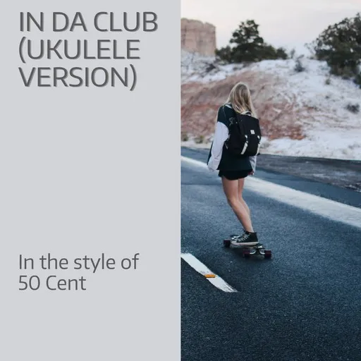 Karaoke In da Club (Ukulele Version) av 50 Cent — sjung med på texten på Singa