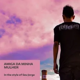 Omslagsbild för Amiga da minha mulher - Seu Jorge karaokeversion