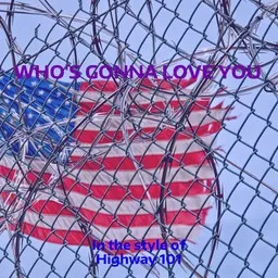 Cover art for Who's Gonna Love You - Highway 101 karaoke version